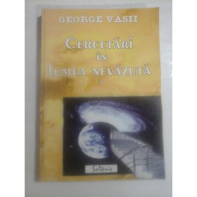   CERCETARI  IN  LUMEA  NEVAZUTA  vol.3  -  George  VASII 